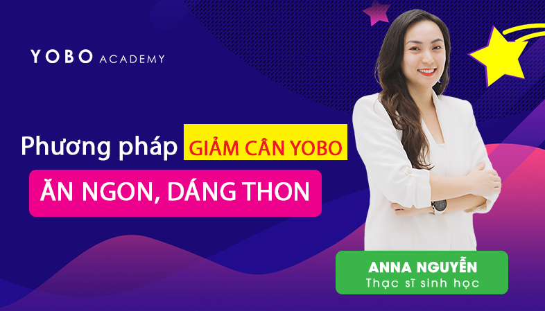 Phương pháp giảm cân Yobo - Ăn ngon, dáng thon | Yobo Academy